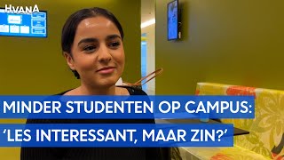 Minder studenten op campus: ‘Mijn lessen zijn wel interessant, maar of ik zin heb?’