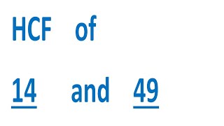 HCF of 14 and 49