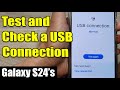 Galaxy S24/S24+/Ultra: How to Test and Check a USB Connection