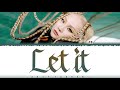 CL - 'LET IT' Lyrics [Color Coded_Han_Rom_Eng]