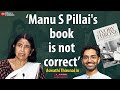 'I have read only a few pages of Manu S. Pillai's book' - Aswathi Thirunal Gowri Lakshmi Bayi