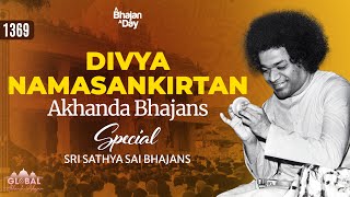 1369 - Divya Namasankirtan | Akhanda Bhajan Special | #mustlisten