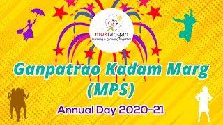 Ganpatrao Kadam ( MPS ) Muktangan Annual Day Celebration A. Y 2020-21