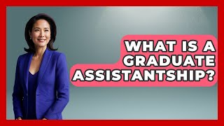 What Is A Graduate Assistantship? - The College Explorer