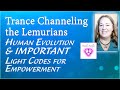 Trance Channeling The Lemurians- The First Beings On Earth- Light Codes for Empowerment