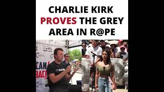 Charlie Kirk DEBATES the "Grey Area" of Consent!