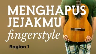 BELAJAR FINGERSTYLE LAGU MENGHAPUS JEJAKMU - bagian 1