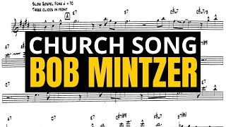 BOB MINTZER | CHURCH SONG | TENOR SAX TRANSCRIPTION