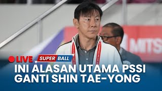 🔴Ini Alasan Utama PSSI Ganti Shin Tae-yong Demi Timnas Indonesia Lolos ke Piala Dunia 2026