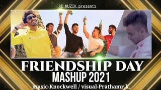 Friendship Day Mashup 2021 | Friendship Forever Mashup | dj knockwell , Pratham r.k. | Re Muzik