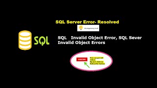SQL Invalid Object Error, SQL Sever Invalid Object Errors