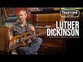 Luther Dickinson  | Truetone Lounge (Audio Updated)