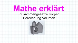 Volumen Berechnung - zusammengesetzte Körper: Mathe erklärt von Lars Jung