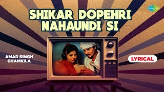 Chamkila Song Lyrics With Hindi Meaning | Shikhar Dopahre Nahaundi Si | Amarjot | Old Punjabi Song