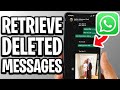 How To Retrieve Deleted Messages On Whatsapp - Full Guide