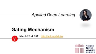 ADL Lecture 4.8: Gating Mechanism 進階的RNN (21/03/22)