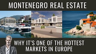 Montenegro Real Estate | One of the Hottest Markets in Europe and Why Millionaires Are Investing Now