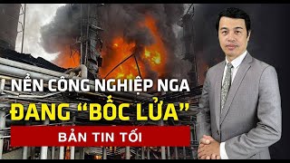 Các nhà máy lớn của Nga “rủ nhau” hỏa hoạn dữ dội | 60 Giây Tinh Hoa TV