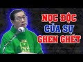 NỌC ĐỘC CỦA SỰ GHEN GHÉT | Bài giảng SÂU SẮC Bài giảng SÂU SẮC của LM Phaolo Lưu Quang Bảo Vinh