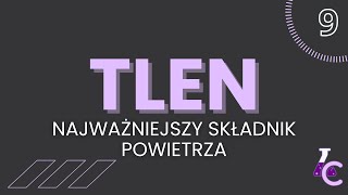 TLEN - NAJWAŻNIEJSZY SKŁADNIK POWIETRZA | szkoła podstawowa, klasa 7