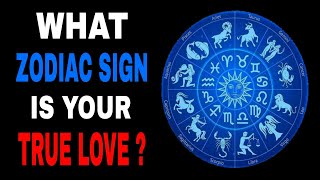 What Zodiac Sign Is Your True Love ? Personality Test - Interesting Tests