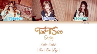 Girls’ Generation -TaeTiSeo (소녀시대-태티서) – Stay Lyrics (Color Coded) [Han/Rom/Eng}]
