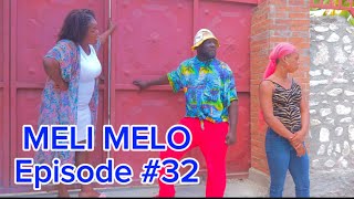 MELI MELO EPISODE 32 •Dema-Ton Tine-Mia-Lala-Tibouksen-Stella-Deblozay-Kedji-Sisi-Paga-Tibwadis