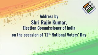 Address by Shri Rajiv Kumar, Election Commissioner Of India on the occasion of 12th NVD