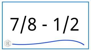 7/8 - 1/2 (7/8 minus 1/2)
