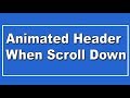 Animated Header When Scroll Down || HTML, CSS and JavaScript