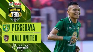 Highlights - Persebaya Surabaya VS Bali United FC | Surabaya 730 Game