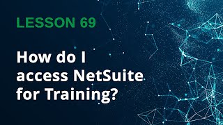 NetSuite Training for Beginners. Start Here - Lesson 69