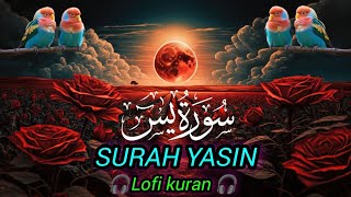 Surah Yasin { Surah Rahman } 🎧Beautiful Lofi kuran Tilawat ( Best surah Yasi ) With Urd#surahyaseen