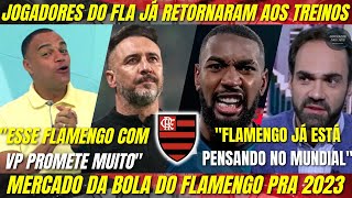 "ESSE FLAMENGO PROMETE MUITO COM VITOR PEREIRA PRA 2023" - JOGADORES DO FLA JÁ VOLTARAM AOS TREINOS