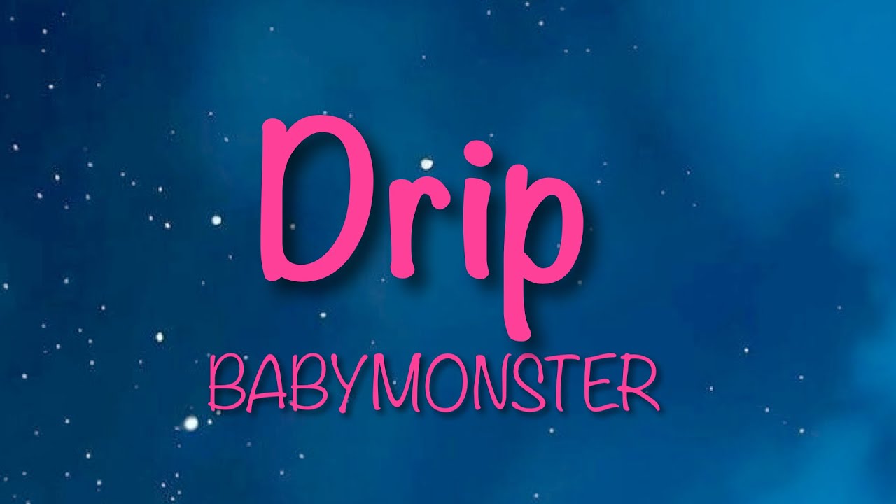 Babymonster Drip Lyrics Youtube