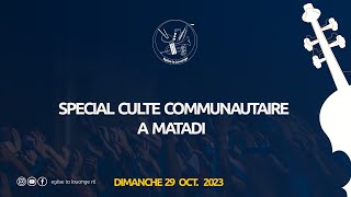 CULTE COMMUNAUTAIRE A MATADI  DIMANCHE 29 OCTOBRE 2023