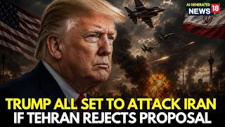 Iran News LIVE | Trump Orders Large-Scale Strikes On Iran If Tehran Rejects Peace Deal | Trump |N18G