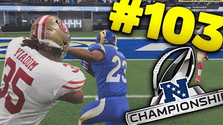NFC Championship Against The Rival 49ers! Madden 21 Los Angeles Rams Franchise Ep 103