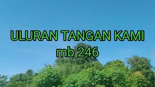 MB 246/Uluran tangan kami/instrumen lagu rohani dengan lirik tanpa vokal \