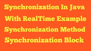 Synchronization in Java with Realtime Example