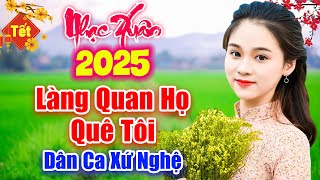 LK Làng Quan Họ Quê Tôi 🔴 LK NHẠC SỐNG XỨ NGHỆ CHÀO XUÂN 2025 - LK Nhạc Sống Thôn Quê Mới Nhất