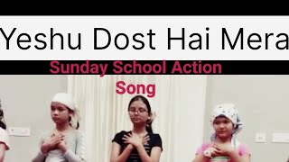 Yeshu Dost Hai Mera | Sunday School Action Song