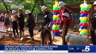 Operation Kindness on NBC 5 KXAS - 4/10/18 New Medical Wing Groundbreaking