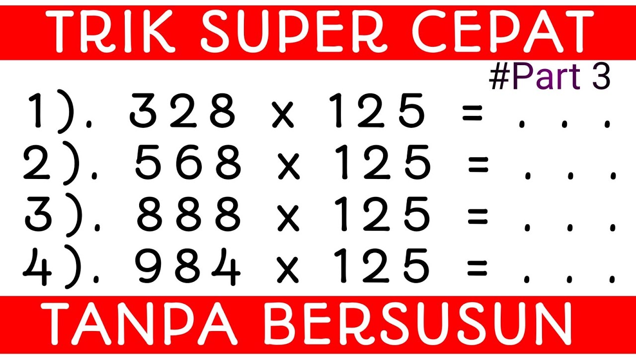 Trik Super Cepat Perkalian Ratusan Dengan Ratusan (125) #Part3 - YouTube