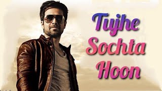 Tujhe Sochta Hoon Audio Song Jannat 2 |Emraan Hashmi | Esha | KK | Pritam |  Sayeed Quadri