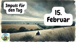 Impuls für den Tag – 15. Februar 2025 – Pastor Bernd