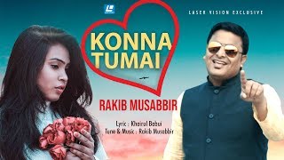 Konna Tumai | Rakib Musabbir | Valentine Special | HD Official Video Song 2019