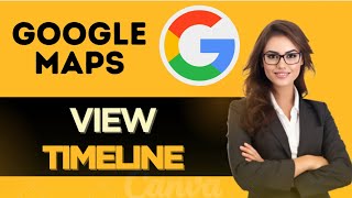 How To Properly See Google Maps Timeline - (Best Method 2025)