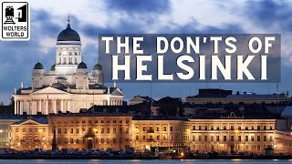 Helsinki: The Don'ts of Visiting Helsinki, Finland