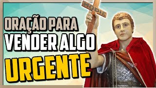 ORAÇÃO PARA VENDER ALGO URGENTE DE SANTO EXPEDITO